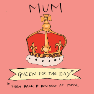 'Mum Queen for the Day' Greetings Card