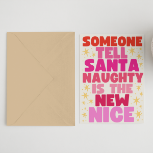 Tell Santa naughty is the new nice A6/5x7 Christmas card