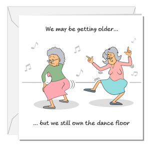Funny Birthday Card for Female Girl Friend 50 60 70 Humour Dancing Dance Party Drinking Prosecco