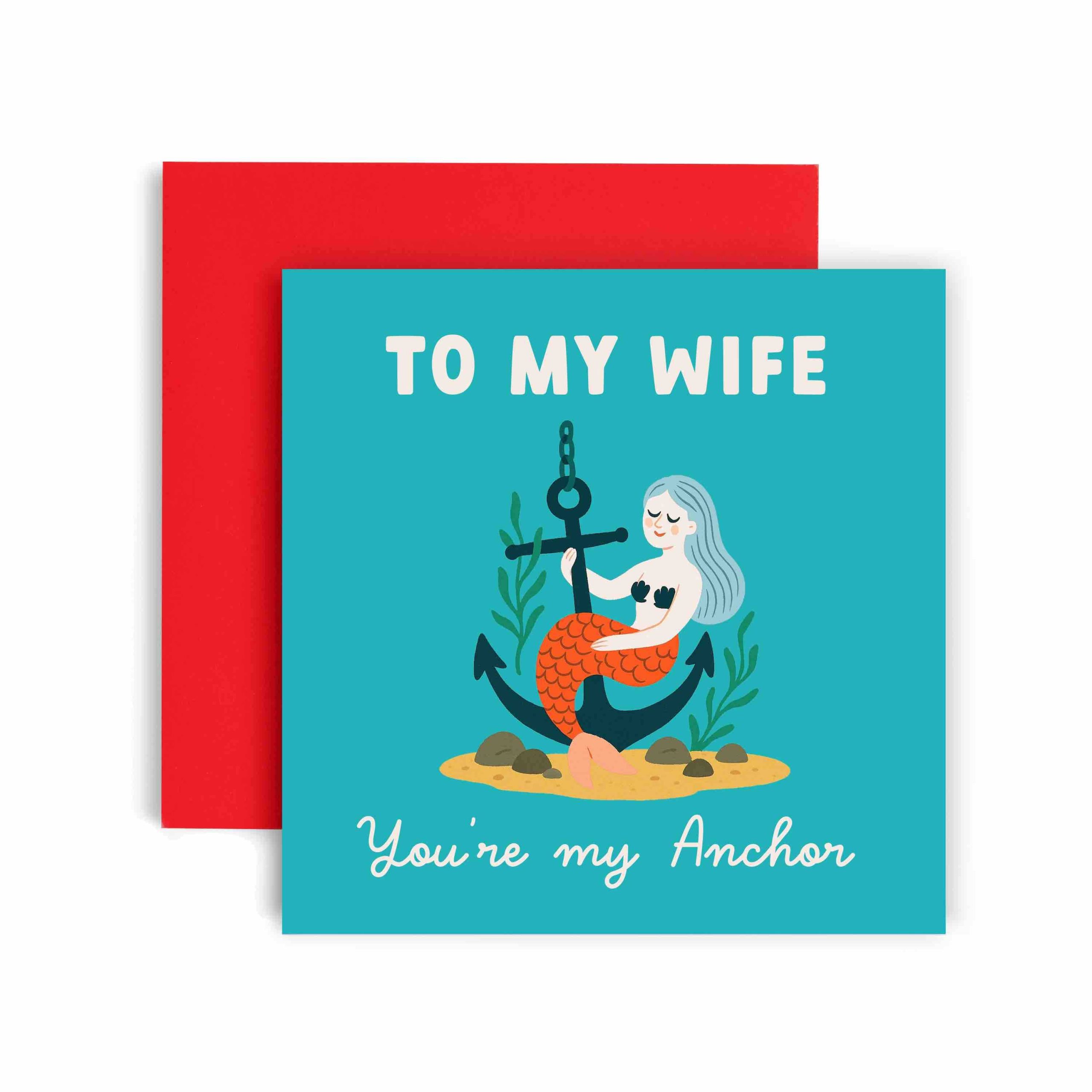 Wife you are my Anchor Mermaid Valentine’s Day Card