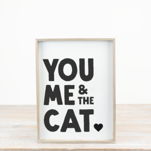 You, Me & The Cat Wooden Sign